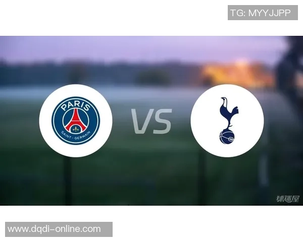 巴黎圣日耳曼逆转热刺的精彩友谊赛战术分析与全场瞬间回顾